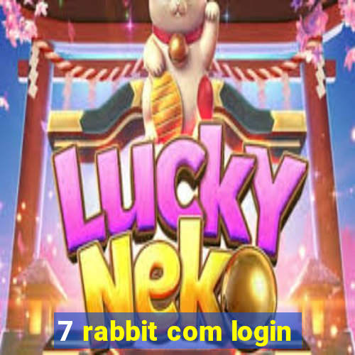 7 rabbit com login